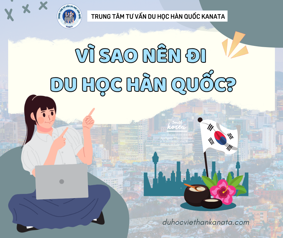 Tại sao nên đi du học Hàn Quốc?